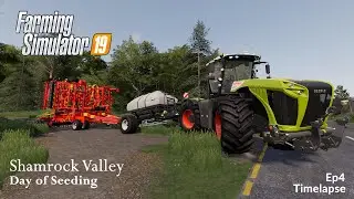Day of Seeding Shamrock valley FS19 Timelapse Ep4