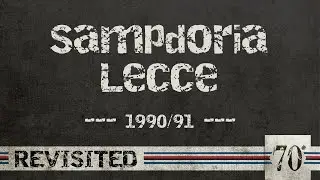 #70diNoi, Revisited: Sampdoria-Lecce 1990/91
