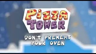 Don't Preheat Your Oven | Pizza Tower Remix