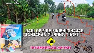 DARI CP 3 KE FINISH DIHAJAR TANJAKAN GUNUNG TUGEL || FSR PURWOKERTO 2026 @KuswandiRia03