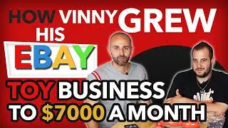 HOW VINNY NOW MAKES $7,000 A MONTH SELLING TOYS ON EBAY