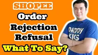 Mga Pwedeng Sabihin Kung Mag Refuse Or Mag Reject Ng Order Sa Shopee (Reasonable Sa Tingin Ko)