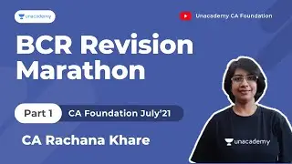 BCR Revision Marathon Part 1| Rachana Khare | CA Foundation July'21 Exams