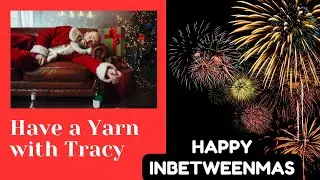 🎄🧶INBETWEENMAS Have a Yarn with Tracy at Crochet Rocks 🧶