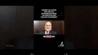 Former CIA officer explains the difference between the deep state and shadow government.