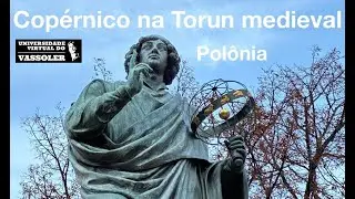 Viagens de Vassoler #290: Copérnico na Torun medieval | Polônia