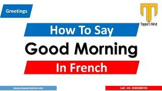 Good Morning in French | How to say Good Morning in French | French Pronunciation and Translation