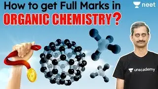 NEET Preparation: How to Get Full Marks in Organic Chemistry | NEET 2021 | Unacademy NEET | Anoop V.