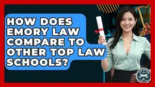 How Does Emory Law Compare To Other Top Law Schools? - Law School Prep Hub