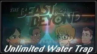 The Beast From Beyond Glitches: Unlimited Water Trap