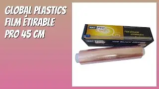 AVIS (2026) : GLOBAL PLASTICS Film &Eacute;tirable PRO 45 cm. D&Eacute;TAILS