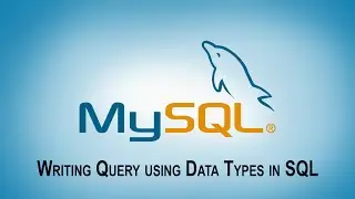 Writing query in using a data types  || Structured Query Language