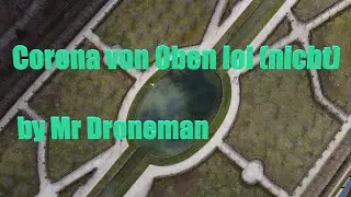 Corona Virus von Oben (nicht) lol [Mr Droneman]