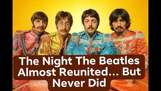 Ночь, когда The Beatles почти воссоединились&hellip; но так и не воссоединились | Нерассказанная история