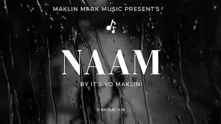 NAAM - it's yo maklin! | |Hindi Rap | Def Jam India |Maklin Mark Music Present's 2024