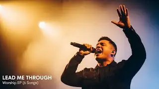 Lead Me Through &ndash; trusting Jesus in the unknown. EP (6 Songs)