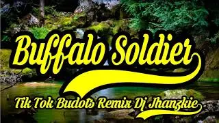 Buffalo Soldier Tik Tok Budots  Style Remix Bob Marley & The Wailers  Dj Jhanzkie 20201