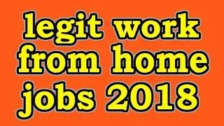How To Work From Home Online | Legit Work From Home Jobs 2018