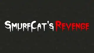 NO MORE HUMILIATION - Smurf Cat's Revenge