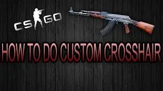 CUSTOM CROSSHAIR IN CS:GO