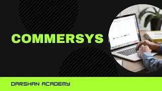 Entry For Commersys | Darshan Academy Delhi