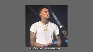 chris brown no bullsh*t sped up