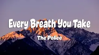 The Police - Every Breath You Take (Lyrics)