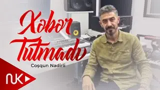 Cosqun Nadirli - Xeber Tutmadi 2025 (Official Video)