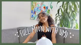 Full Moon with UMI ☾☽ how to trust yourself again [EP 14]