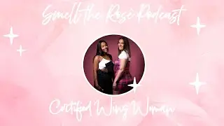 Smell the Ros&eacute; Ep. 98 