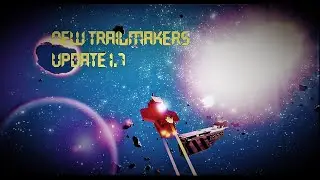 TrailMakers update 1.7 is here