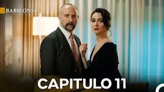 Babilonia Capitulo 11 - Versión Larga (Doblado en Español)