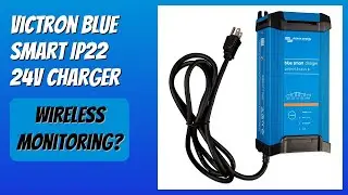 REVIEW (2025): Victron Blue Smart IP22 24V Charger. Features