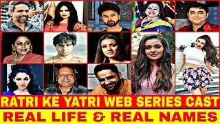 Ratri Ke Yatri Web Series All Actors And Actresses Cast In Real Names & Real Life [MX Player]