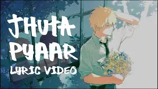 Darsh Kasliwal - Jhuta Pyaar | Lyric Video | Hindi Melody Rap | Hindi Hyperpop