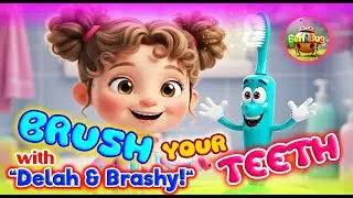 &ldquo;Brush Your Teeth with Delah & Brashy | Fun Toothbrushing Adventure for Kids&rdquo;