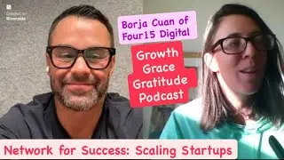 Network for Success: Scaling Startups & Accelerating in Person Learning Borja Cuan of Four15 Digital