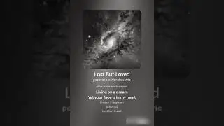 &ldquo;Lost But Loved&rdquo; - A Song of Separation