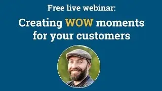 Creating WOW moments for your customers