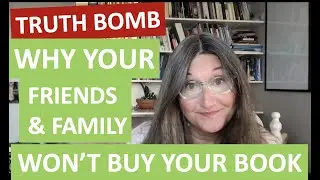 Why Family & Friends Won't Buy Your Book