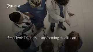 Perficient: Digitally Transforming Healthcare