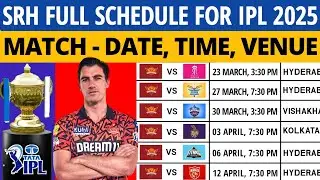 IPL 2025 - Sunrisers Hyderabad Match Schedule | SRH Match Schedule 2025 | SRH Schedule 2025