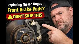 Most DIYers Skip This Step When Replacing Nissan Rogue Front Brake Pads