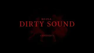 Ko-Fla - Dirty Sound (Prod. VinylBeats)