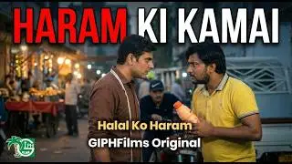 HALAL vs HARAM | This Short Film Will Change How You See Rizq | Must Watch | GIPHFilms Original