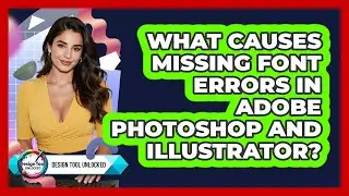 What Causes Missing Font Errors In Adobe Photoshop And Illustrator? - Design Tool Unlocked
