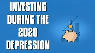 7 Tips For Investing During The 2020 Depression