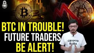 BTC In Trouble! Future Traders Be Alert! Crypto Baba