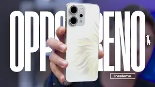 OPPO Reno14 İnceleme | Bu fiyata neler sunuyor?