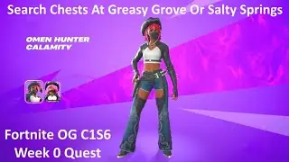 Search Chests At Greasy Grove Or Salty Springs Fortnite OG Week 0 Quest